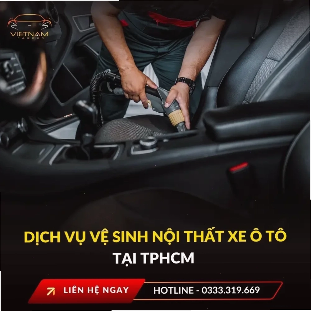 Dịch vụ vệ sinh nội thất xe ô tô tại TPHCM – Chuyên nghiệp, uy tín, giá tốt